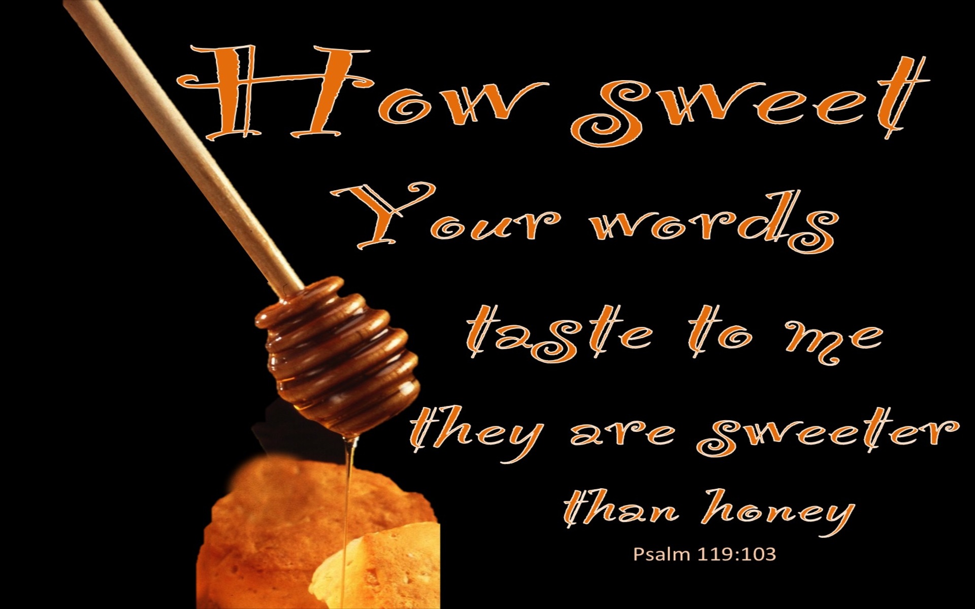 Psalm 119:103 Your Words Are Sweeter Than Honey (black)